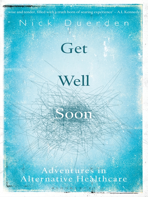 Title details for Get Well Soon by Nick Duerden - Available